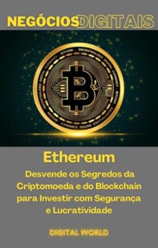 ethereum - desvende os segredos da criuranca e lucratividade - digital world (ebook)-9781723461675