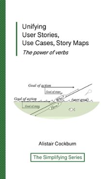 unifying user stories, use cases, story maps: the power of verbs (ebook)-alistair cockburn-9781737519775