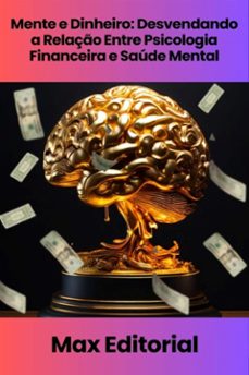 mente e dinheiro: desvendando a relaço entre psicologia financeira e saude mental (ebook)-9781779740175