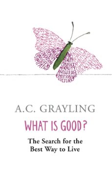 what is good? (ebook)-a.c. grayling-9781780221175