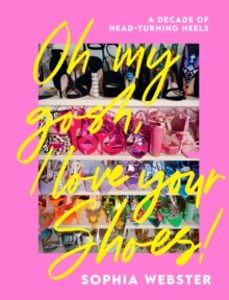 oh my gosh, i love your shoes!-sophia webster-9781787139275
