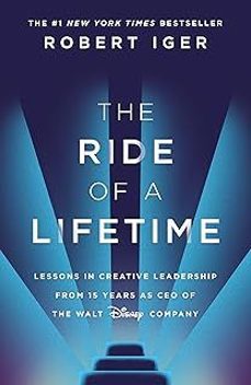 the ride of a lifetime: lessons in creative leadership from 15 years as ceo of the walt disney company-robert a. iger-9781787630475