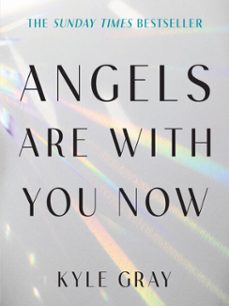 angels are with you now (ebook)-kyle gray-9781788178075