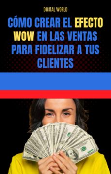 como crear el efecto wow en las ventas para fidelizar a tus clientes (ebook)-9781798710975