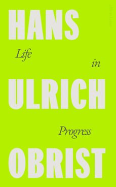 life in progress (ebook)-hans ulrich obrist-9781802066975