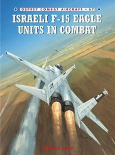 israeli f-15 eagle units in combat-shlomo aloni-9781846030475