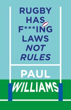 rugby has f***ing laws, not rules (ebook)-paul williams-9781913538675