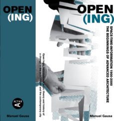 open [ing]: space- time-information & advanced architecture-manuel gausa-9781945150975