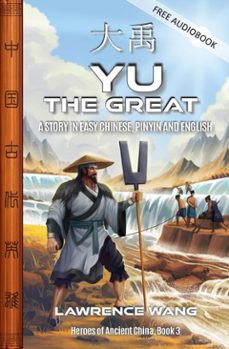 yu the great, a story in easy chinese, pinyin and english (ebook)-jeff pepper-lawrence wang-9781959043775