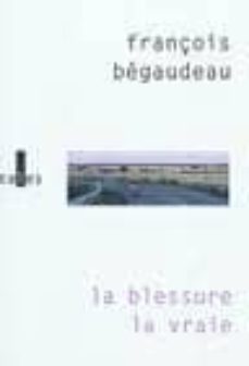 la blessure la vraie-9782070131075