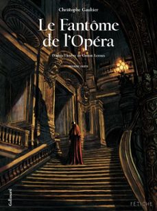 le fantome de l'opera (tome 1). d'après l'oeuvre de gaston leroux (ebook)-gaston leroux-christophe gaultier-9782075028875