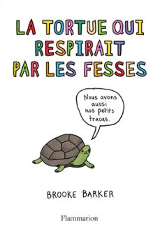 la tortue qui respirait par les fesses. ce qu'on ne vous a jamais dit sur les animaux (ebook)-brooke barker-9782081413375