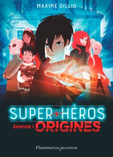 super-heros (tome 1) - origines (ebook)-maxime gillio-9782081493575