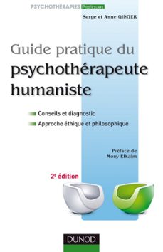 guide pratique du psychotherapeute humaniste - 2e edition (ebook)-serge ginger-anne ginger-9782100564675