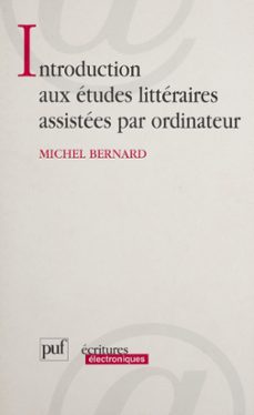 introduction aux etudes litteraires assistees par ordinateur (ebook)-michel bernard-9782130721475
