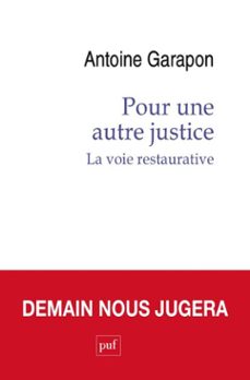 pour une autre justice : la voie restaurative (ebook)-antoine garapon-9782130865575