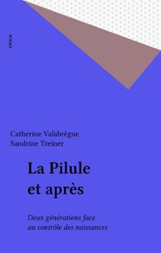 la pilule et après (ebook)-catherine valabregue-sandrine treiner-9782234107175