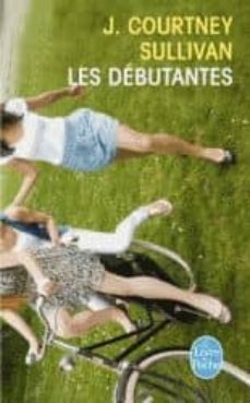 les debutantes (prix des lecteurs 2013)-j courtney sullivan-9782253174875