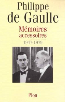 memoires accessoires 1946-1982-philippe de gaulle-9782259185875