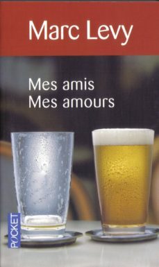 mes amis, mes amours-marc levy-9782266199575