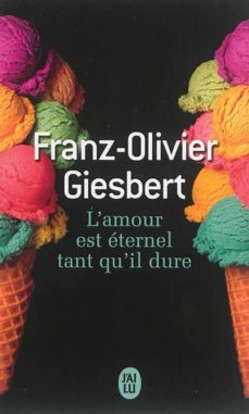 l amour est eternel tant qu il dure-franz olivier giesbert-9782290102275