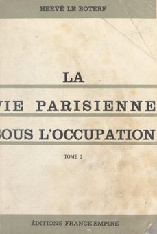 la vie parisienne sous l'occupation, 1940-1944 (paris bei nacht) (2) (ebook)-hervé le boterf-9782307122975