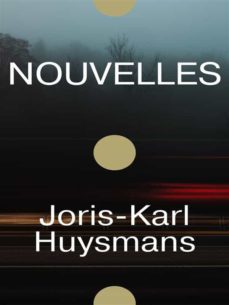 nouvelles (ebook)-joris karl huysmans-9782322459575