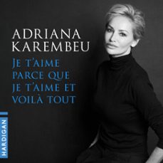 je t'aime parce que je t'aime et voila tout (audiolibro)-adriana karembeu-9782374347875