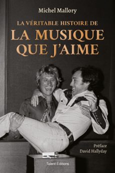 michel mallory, la veritable histoire de la musique que j'aime (ebook)-9782378155575