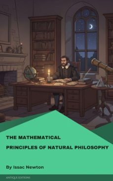 the mathematical principles of natural philosophy (ebook)-issac newton-9782379264375