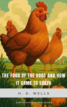 the food of the gods and how it came to earth (ebook)-h. g. wells-zenith horizon publishing-9782384238675