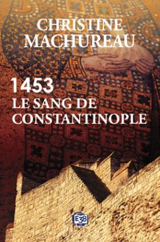 1453 - le sang de constantinople (ebook)-christine machureau-9782384832675