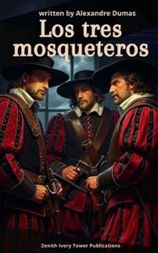los tres mosqueteros (ebook)-alexandre dumas-zenith ivory tower publications-9782386919275