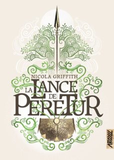la lance de peretur (ebook)-nicola griffith-9782494665675