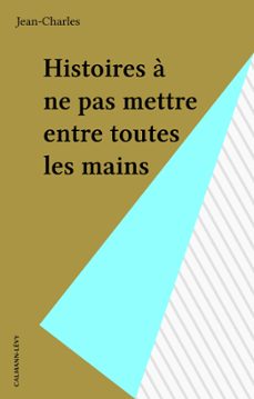 histoires a ne pas mettre entre toutes les mains (ebook)-9782702172575