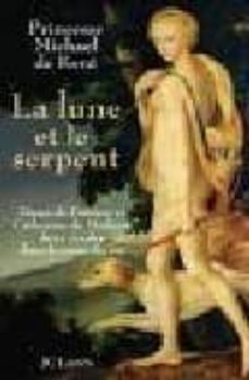 la lune et le serpent: diane de poitiers et catherine de medicis deux rivales dans le coeur di roi-michael de kent-9782709626675