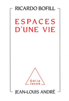 espaces d'une vie (ebook)-ricardo bofill-jean louis andre-9782738163875