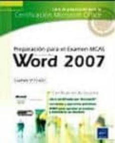 word 2007 preparacion para el examen microsoft certified applicat ion specialist word 2007 (77-601) (coleccion: certificacion microsoft office)-9782746044975