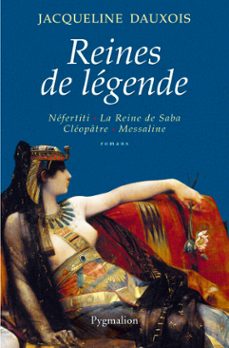reines de legende. nefertiti - la reine de saba - cleopatre - messaline (ebook)-jacqueline dauxois-9782756410975