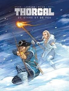 thorgal. de glace et de feu-olivier legrand-9782808215275