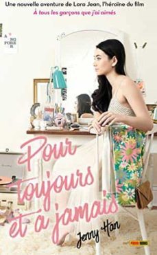pour toujours et a jamais: lara jean-jenny han-9782809495775