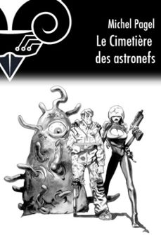 le cimetière des astronefs (ebook)-michel pagel-9782843441875