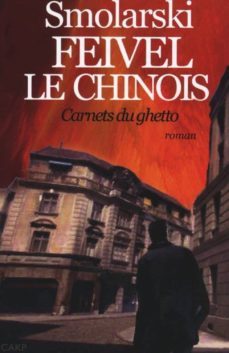 feivel le chinois: carnets du ghetto-philippe smolarski-9782859209575