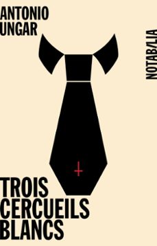 trois cercueils blancs (ebook)-antonio ungar-9782882503275