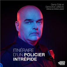 itineraire dun policier intrepide (audiolibro)-denis cote-genevieve lefebvre-9782897611675