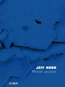pixel juice (ebook)-jeff noon-9782917157275