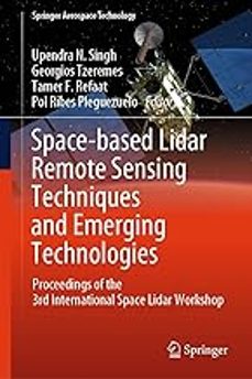 space-based lidar remote sensing techniques and emerging technologies: proceedings of the 3rd international space lidar-9783031536175
