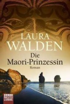 die maori-prinzessin-laura walden-9783404167975