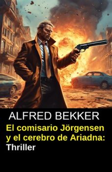 el comisario jorgensen y el cerebro de ariadna: thriller (ebook)-alfred bekker-9783745245875