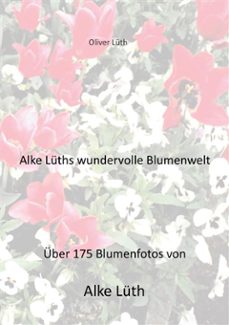 alke luths wundervolle blumenwelt (ebook)-9783758346675